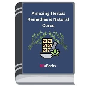 Amazing Herbal Remedies & Natural Cures By BDeBooks অ্যামেজিং হের্বাল রেমেডিএস & ন্যাচারাল কার্স